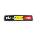PARCHE PVC 3D TIRA DIA DE MUERTOS NEGRO-AMARILLO-ROJO